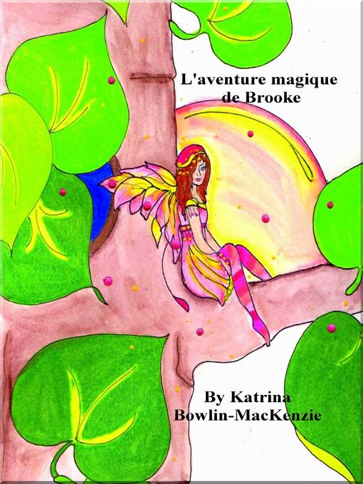 Title details for L'aventure magique de Brooke by Katrina Bowlin-MacKenzie - Available